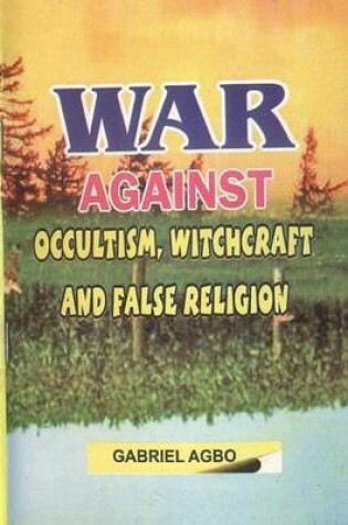 Cover of War against Occultism, Witchcraft and False Religion