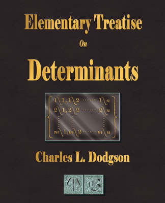 Book cover for An Elementary Treatise on Determinants