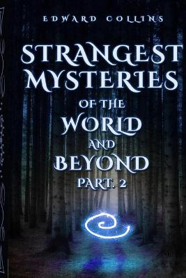 Book cover for Strangest Mysteries of the World and Beyond (Part. 2)
