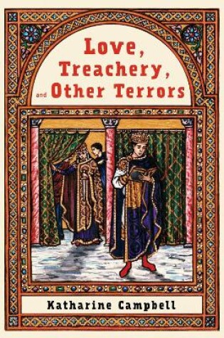 Cover of Love, Treachery, and Other Terrors