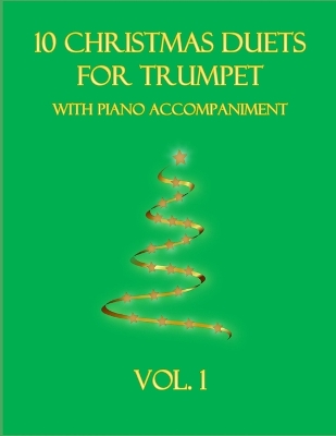 Book cover for 10 Christmas Duets for Trumpet with Piano Accompaniment