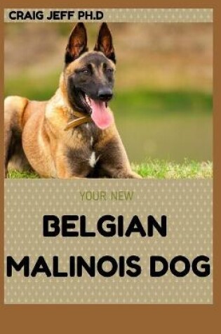 Cover of Your New Belgian Malinois Dog