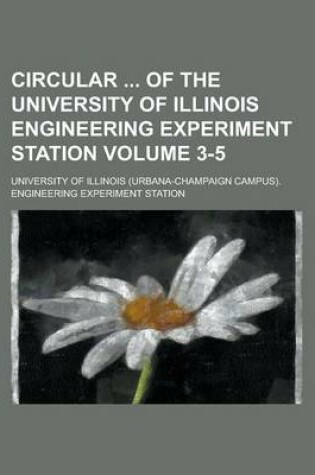 Cover of Circular of the University of Illinois Engineering Experiment Station Volume 3-5