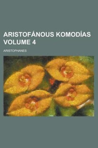 Cover of Aristofanous Komodias Volume 4