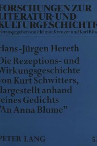 Cover of Die Rezeptions- Und Wirkungsgeschichte Von Kurt Schwitters, Dargestellt Anhand Seines Gedichts -An Anna Blume-