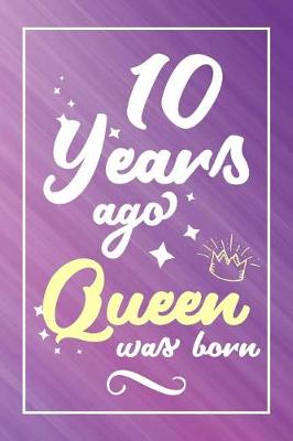 Book cover for 10 Years Ago Queen Was Born