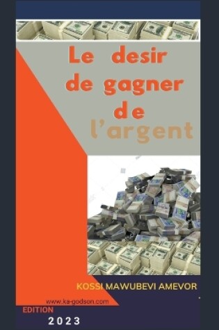 Cover of Le Desir de Gagner de l'Argent