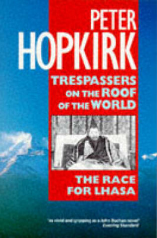 Cover of Trespassers on the Roof of the World