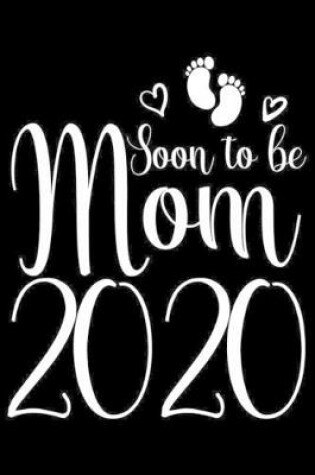 Cover of Soon To Be Mom 2020