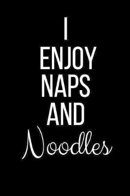 Book cover for I Enjoy Naps And Noodles