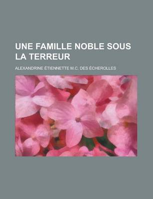 Book cover for Une Famille Noble Sous La Terreur