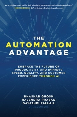 Book cover for The Automation Advantage: Embrace the Future of Productivity and Improve Speed, Quality, and Customer Experience Through AI