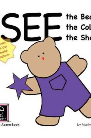 Cover of See the Bear, the Color, the Shape
