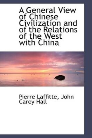 Cover of A General View of Chinese Civilization and of the Relations of the West with China