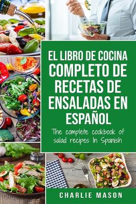 Book cover for El libro de cocina completo de recetas de ensaladas En español/ The complete cookbook of salad recipes In Spanish (Spanish Edition)