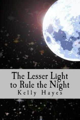 Cover of The Lesser Light to Rule the Night