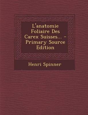 Book cover for L'anatomie Foliaire Des Carex Suisses... - Primary Source Edition