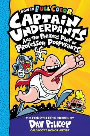 Cover of Captain Underpants and the Perilous Plot of Professor Poopypants (Captain Underpants #4 Color Edition)