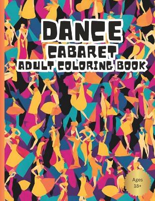 Cover of Dance Cabaret Adult Coloring Book