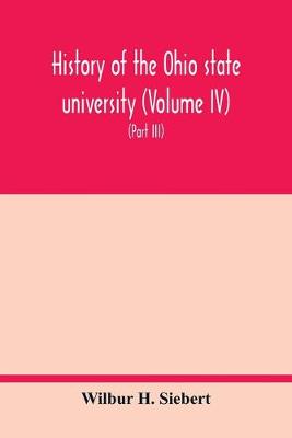 Book cover for History of the Ohio state university (Volume IV) The University in the Great War (Part III) In the Camp and at the Front