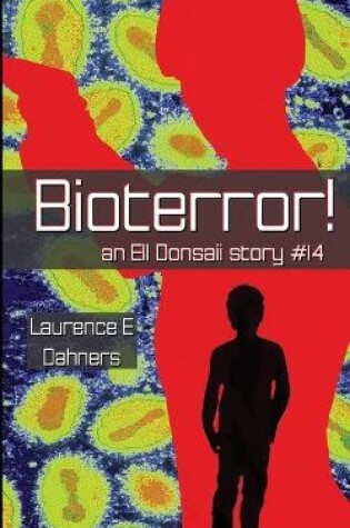 Cover of Bioterror! (an Ell Donsaii story #14)