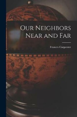 Cover of Our Neighbors Near and Far