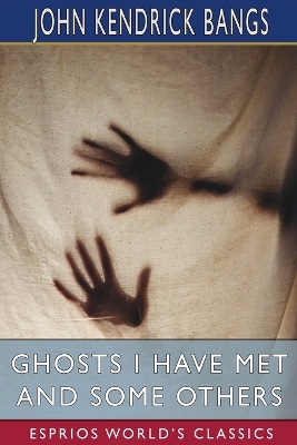 Book cover for Ghosts I Have Met and Some Others (Esprios Classics)