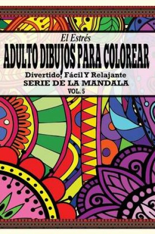 Cover of El Estrés Adultos Dibujos Para Colorear