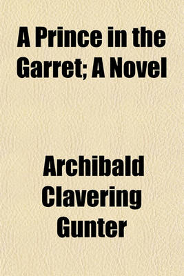 Book cover for A Prince in the Garret; A Novel