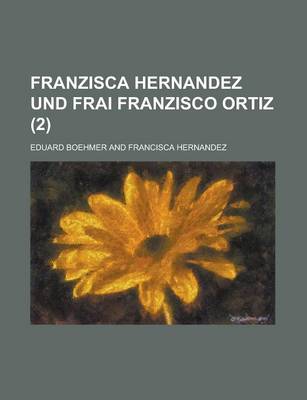 Book cover for Franzisca Hernandez Und Frai Franzisco Ortiz (2)