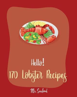 Book cover for Hello! 170 Lobster Recipes