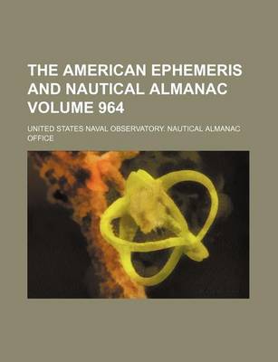 Book cover for The American Ephemeris and Nautical Almanac Volume 964