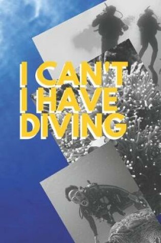 Cover of I can't I have Diving