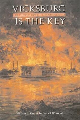 Cover of Vicksburg Is the Key: The Struggle for the Mississippi River