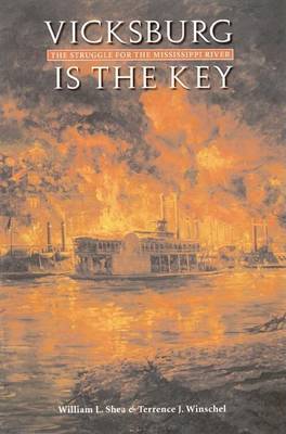 Book cover for Vicksburg Is the Key: The Struggle for the Mississippi River