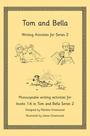 Cover of Tom and Bella Writing and Comprehension Activities for Series 2