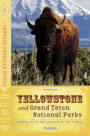 Cover of Compass American Guides: Yellowstone & Grand Teton National Parks, 1st Edition