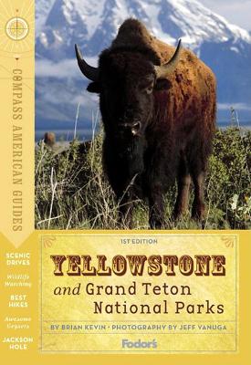 Book cover for Compass American Guides: Yellowstone & Grand Teton National Parks, 1st Edition