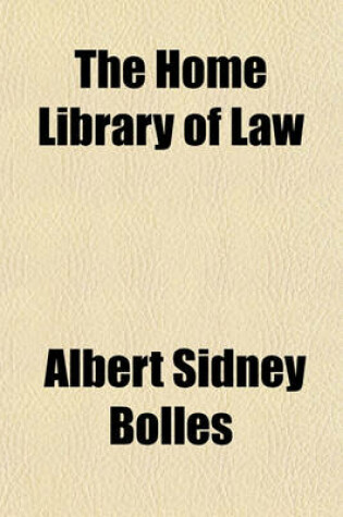 Cover of The Home Library of Law; The Ownership and Use of Land Volume 1