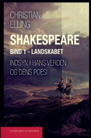 Cover of Shakespeare. Indsyn i hans verden og dens poesi. Bind 1. Landskabet