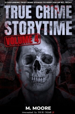 Cover of True Crime Storytime Volume 4