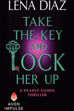 Cover of Take the Key and Lock Her Up