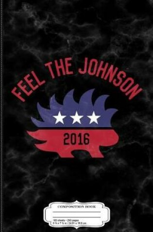 Cover of Feel the Johnson 2016 Composition Notebook