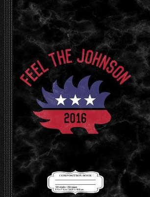 Book cover for Feel the Johnson 2016 Composition Notebook