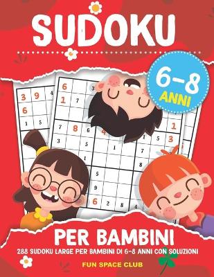 Book cover for Sudoku per Bambini 6-8 Anni