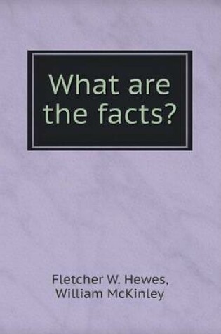 Cover of What are the facts?