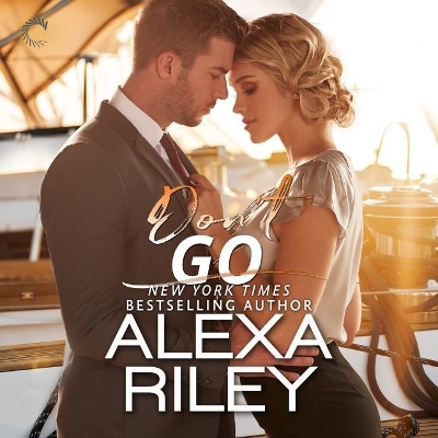 Don't Go by Alexa Riley