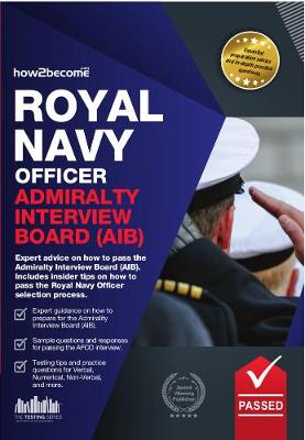 Book cover for Royal Navy Officer Admiralty Interview Board Workbook: How to Pass the AIB Including Interview Questions, Planning Exercises and Scoring Criteria