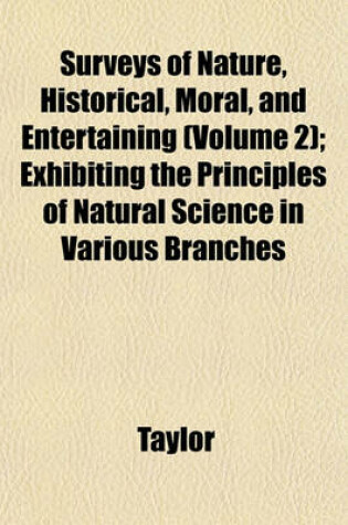 Cover of Surveys of Nature, Historical, Moral, and Entertaining (Volume 2); Exhibiting the Principles of Natural Science in Various Branches