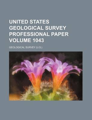 Book cover for United States Geological Survey Professional Paper Volume 1043